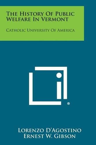 Cover image for The History of Public Welfare in Vermont: Catholic University of America