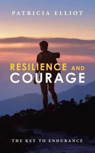 Cover image for Resilience and Courage: The Key to Endurance