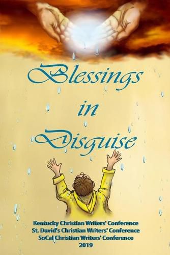 Cover image for Blessings in Disguise: Kentucky Christian Writers' Conference, St. David's Christian Writers' Conference, SoCal Christian Writers' Conference