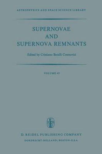Cover image for Supernovae and Supernova Remnants: Proceedings of the International Conference on Supernovae Held in Lecce, Italy, May 7-11, 1973