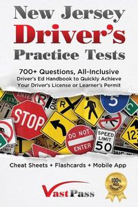 Cover image for New Jersey Driver's Practice Tests: 700+ Questions, All-Inclusive Driver's Ed Handbook to Quickly achieve your Driver's License or Learner's Permit (Cheat Sheets + Digital Flashcards + Mobile App)