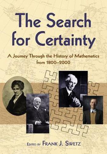 Cover image for The Search for Certainty: A Journey Through the History of Mathematics,1800-2000