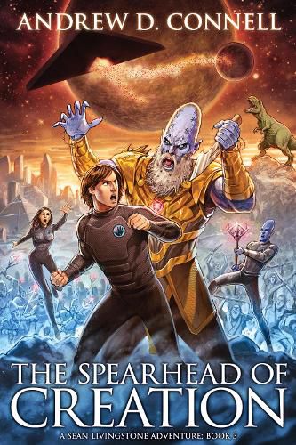 Cover image for The Spearhead of Creation: A Sean Livingstone Adventure: Book 3