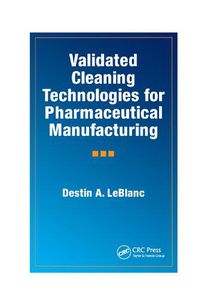 Cover image for Validated Cleaning Technologies for Pharmaceutical Manufacturing