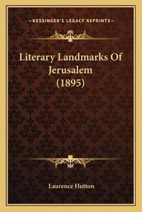 Cover image for Literary Landmarks of Jerusalem (1895)