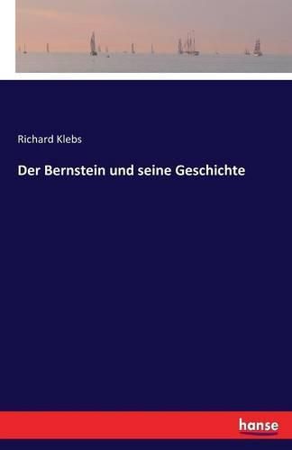 Der Bernstein und seine Geschichte