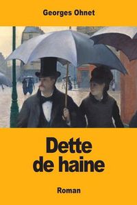 Cover image for Dette de haine