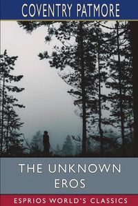 Cover image for The Unknown Eros (Esprios Classics)