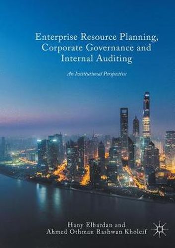 Cover image for Enterprise Resource Planning, Corporate Governance and Internal Auditing: An Institutional Perspective