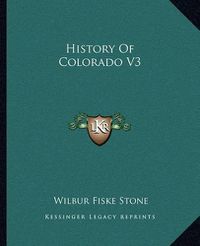 Cover image for History of Colorado V3