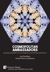 Cover image for Cosmopolitan Ambassadors: International exhibitions, cultural diplomacy and the polycentral museum