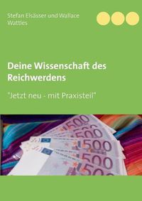 Cover image for Deine Wissenschaft des Reichwerdens: nach Wallace D. Wattles
