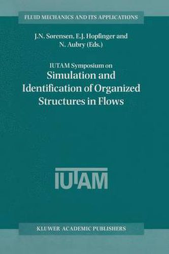 Cover image for IUTAM Symposium on Simulation and Identification of Organized Structures in Flows: Proceedings of the IUTAM Symposium Held in Lyngby, Denmark, 25-29 May 1997