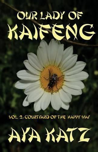 Cover image for Our Lady of Kaifeng: Courtyard of the Happy Way