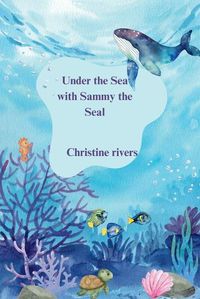 Cover image for Under the Sea with Sammy the Seal