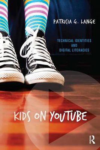 Cover image for Kids on YouTube: Technical Identities and Digital Literacies