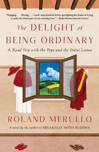 Cover image for Delight of Being Ordinary: A Road Trip with the Pope and the Dalai Lama