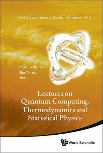 Cover image for Lectures On Quantum Computing, Thermodynamics And Statistical Physics