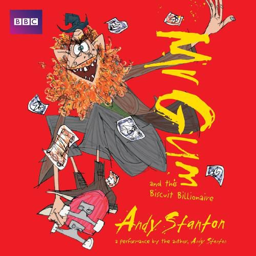 Mr Gum and the Biscuit Billionaire: Children's Audio Book: Performed and Read by Andy Stanton (2 of 8 in the Mr Gum Series)