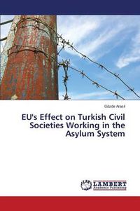 Cover image for EU's Effect on Turkish Civil Societies Working in the Asylum System