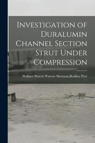 Cover image for Investigation of Duralumin Channel Section Strut Under Compression