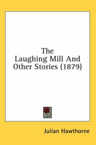 Cover image for The Laughing Mill and Other Stories (1879)