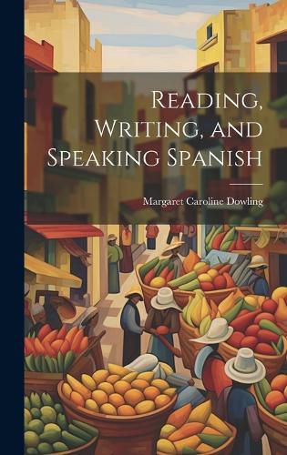 Cover image for Reading, Writing, and Speaking Spanish