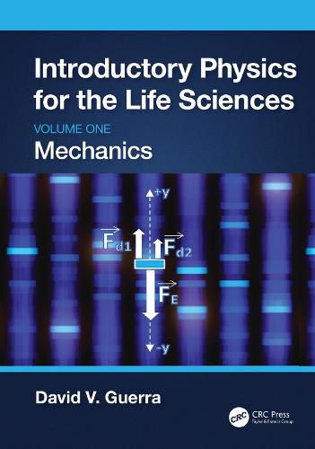 Cover image for Introductory Physics for the Life Sciences: Mechanics (Volume One)