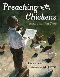 Cover image for Preaching to the Chickens: The Story of Young John Lewis