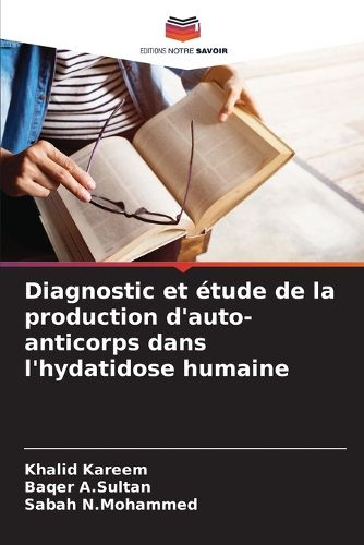 Cover image for Diagnostic et etude de la production d'auto-anticorps dans l'hydatidose humaine