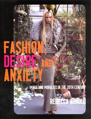 Cover image for Fashion, Desire and Anxiety: Image and Morality in the Twentieth Century