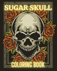 Cover image for Sugar Skull Coloring Book