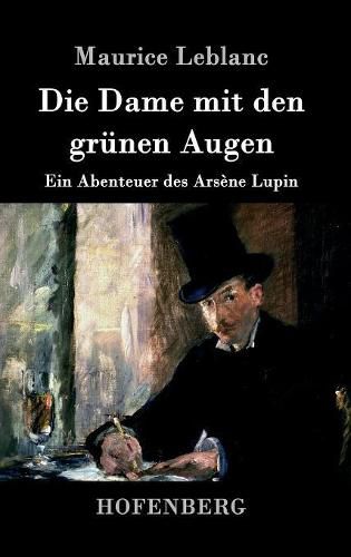 Cover image for Die Dame mit den grunen Augen: Ein Abenteuer des Arsene Lupin