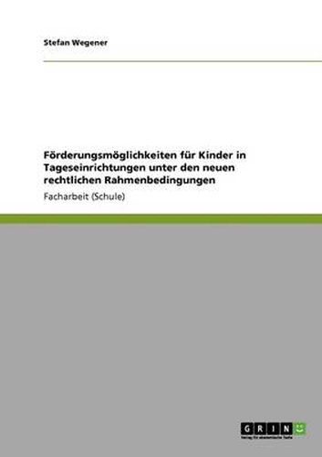 Cover image for Foerderungsmoeglichkeiten fur Kinder in Tageseinrichtungen unter den neuen rechtlichen Rahmenbedingungen