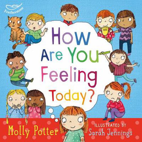 How Are You Feeling Today?: A picture book to help young children understanding their emotions