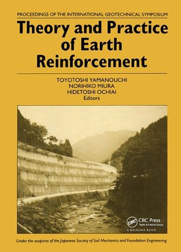 Cover image for Theory and Practice of Earth Reinforcement: Proceedings of the international geotechnical symposium, Kyushu, 5-7 October 1988