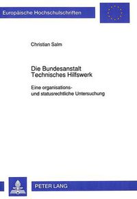 Cover image for Die Bundesanstalt Technisches Hilfswerk: Eine Organisations- Und Statusrechtliche Untersuchung