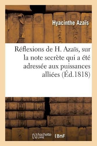 Reflexions de H. Azais, Sur La Note Secrete Qui a Ete Adressee Aux Puissances Alliees