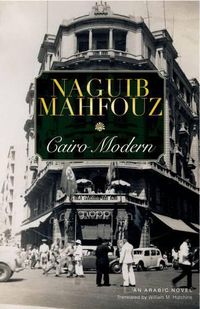 Cover image for Cairo Modern: An Arabic Novel