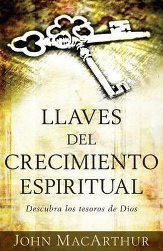 Cover image for Llaves del Crecimiento Espiritual: Descubre Los Tesoros de Dios