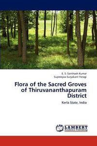 Cover image for Flora of the Sacred Groves of Thiruvananthapuram District