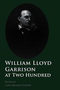 Cover image for William Lloyd Garrison at Two Hundred