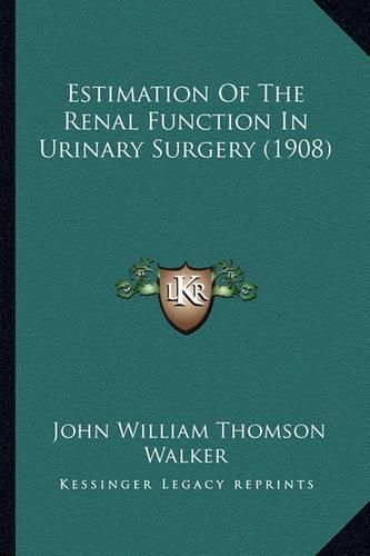 Estimation of the Renal Function in Urinary Surgery (1908)