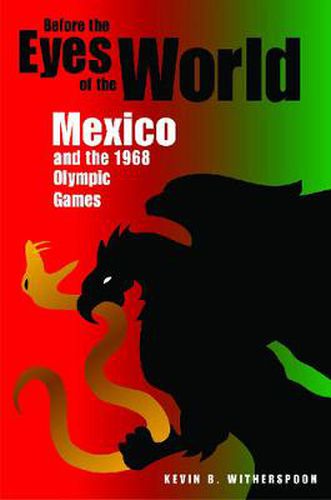 Cover image for Before the Eyes of the World: Mexico and the 1968 Olympic Games