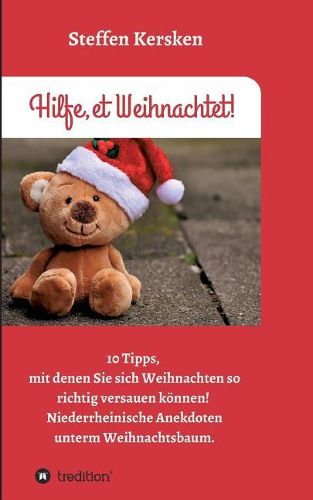 Cover image for Hilfe, et Weihnachtet!: 10 Tipps, mit denen Sie sich Weihnachten so richtig versauen koennen! Niederrheinische Anekdoten unterm Weihnachtsbaum