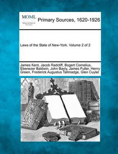 Laws of the State of New-York. Volume 2 of 2