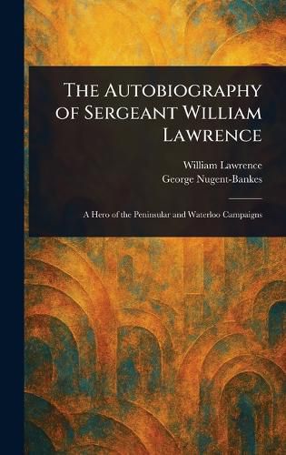 Cover image for The Autobiography of Sergeant William Lawrence