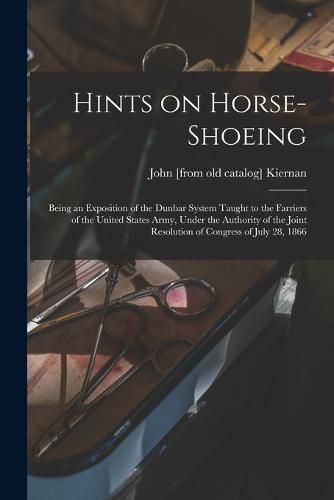 Hints on Horse-shoeing