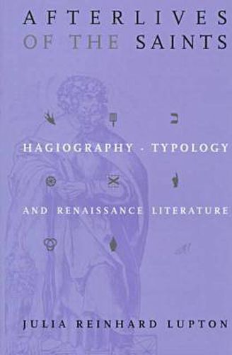 Cover image for Afterlives of the Saints: Hagiography, Typology, and Renaissance Literature