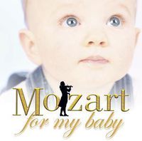 Cover image for Mozart For My Baby